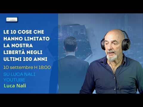 Le 10 cose che hanno limitato la nostra libertà negli ultimi 100 anni – Luca Nali