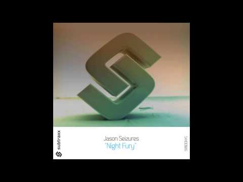 Jason Seizures - Night Fury [Subtraxx]
