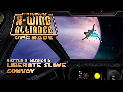 Liberate Slave Convoy - Battle 3: Mission 1 - X-Wing Alliance Upgrade