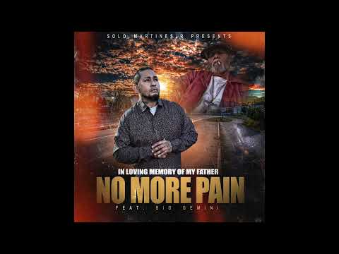 ( EXCLUSIVE AUDIO ) Solo Martinesjr ft Big Gemini " No More Pain "