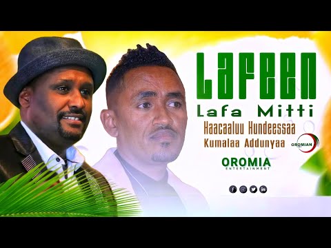 Haacaaluu Hundeessaa ft Kumalaa Addunyaa |LAFEEN LAFA MITTI| Oromo Music HD 2024 Remix