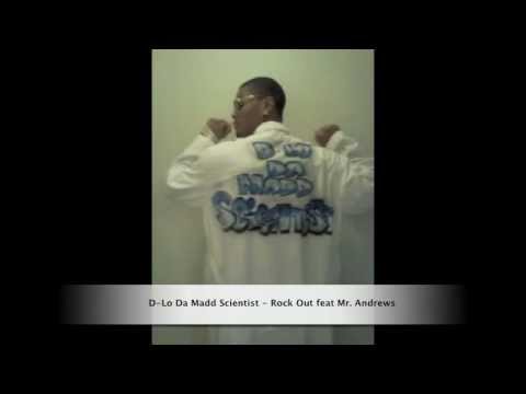 D-Lo Da Madd Scientist -Rock Out (feat  Raphelle Andrews)