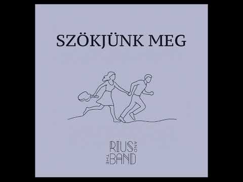 Rius & The Band - Szökjünk Meg (Official Audio)