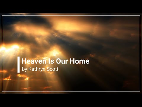 Thumbnail for Heaven Is Our Home video