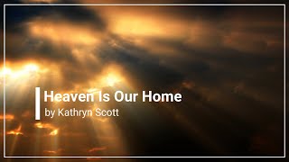 Heaven Is Our Home