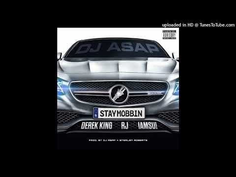 DJ ASAP - Stay Mobbin’ (Feat. Derek King X RJ X IAMSU!)