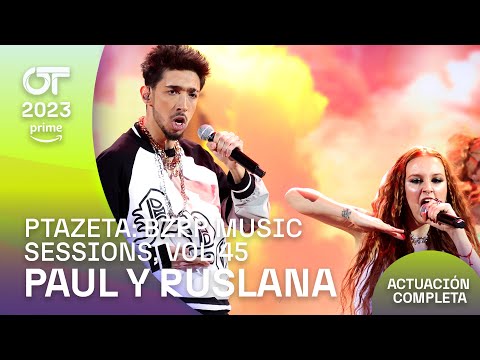 “PTAZETA: BZRP MUSIC SESSIONS, VOL.45” – PAUL y RUSLANA | GALA 7 | #OT2023