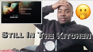 West Coast Stand Up!! | Ice Cube “Still In The Kitchen” | Steph REACTS!!!