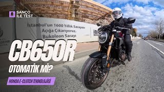 2025 Honda CB650R, otomatik mi, değil mi?