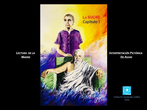 La Madre (Capítulo 1) - por Sri Aurobindo - lectura de la Madre - interpretación pictórica por Aghni