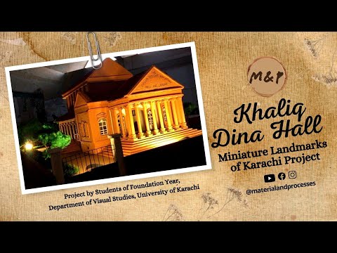 Khaliq Dina Hall | Miniature Landmarks of Karachi | Materials & Processes