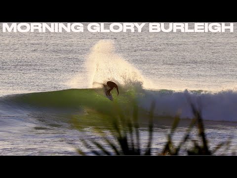 MORNING GLORY - SURF BURLEIGH - WEDNESDAY 8 SEPTEMBER 2021