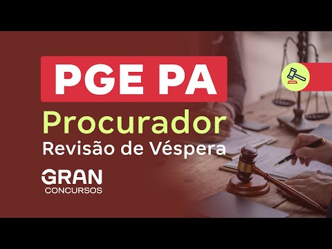 Concurso PGE PA Procurador | Revisão de Véspera
