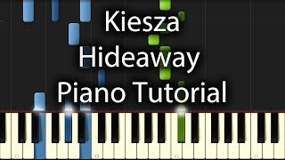 Kiesza - Hideaway Tutorial (How To Play On Piano)