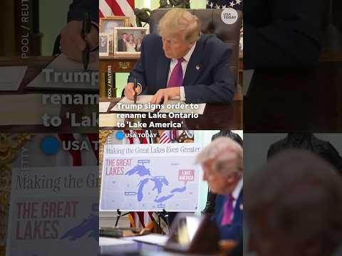 Trump signs executive order renaming Lake Ontario to Lake America