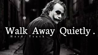 Walk Away Quietly, Even If It Hurts