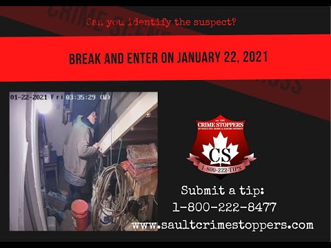 Break and Enter on January 22, 2021 | Crime Stoppers of Sault Ste. Marie and Algoma District Inc.