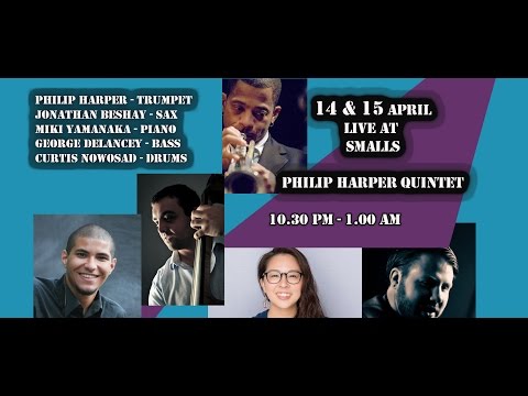 Philip Harper Quintet 14&15 April 2017 Live @Smalls (PROMO)