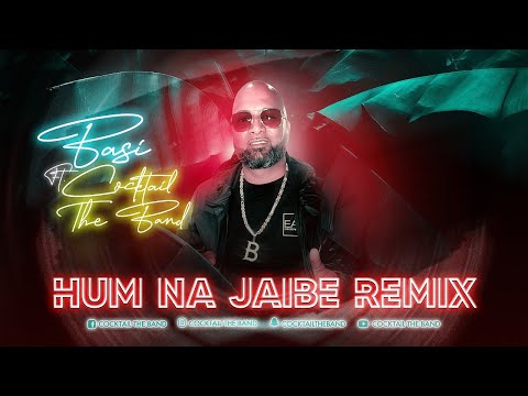 COCKTAIL THE BAND - HUM NA JAIBE REMIX - BASI (100 PROCENT LIVE)