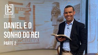 O sonho do rei Parte 2| Evidências NT