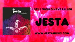 I Still Would Have Fallen - Jesta (Audio) HQ Official