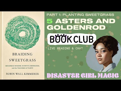 BRAIDING SWEETGRASS Chapter 5: Asters and Goldenrod