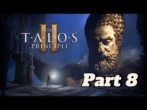 The Talos Principle 2 || Part 8