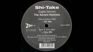 Shi-Take - Digital Domain (Shi Mix) (The Advent Remixes - Zoom Records/1996)