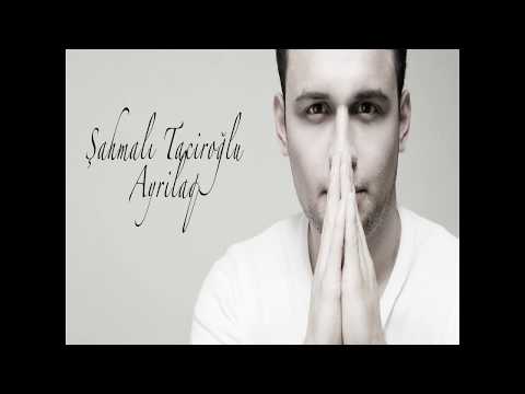 Şahmalı Taciroğlu - Ayrilaq 2018