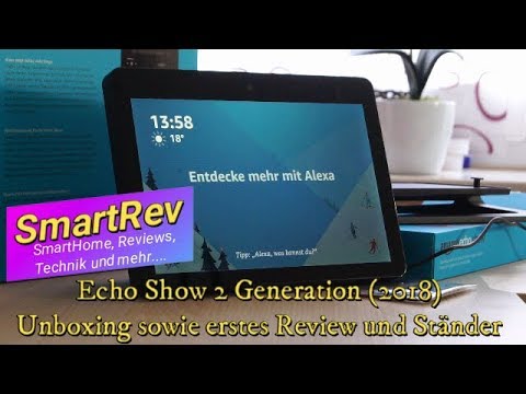 Echo Show 2 Generation - Test / Review & Unboxing Deutsch + Ständer