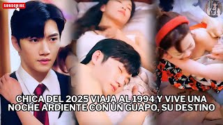 Chica del 2025 viaja al 1994 y vive una noche ardiente con un guapo, su destino #películas #drama