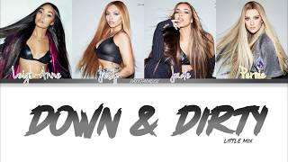 Little Mix - Down and Dirty (Color Coded Lyrics)