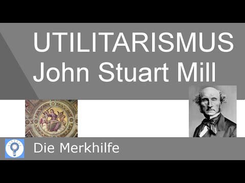 John Stuart Mill: Der Utilitarismus - Qualitativer Hedonismus / Nützlichkeitsprinzip | Ethik 16