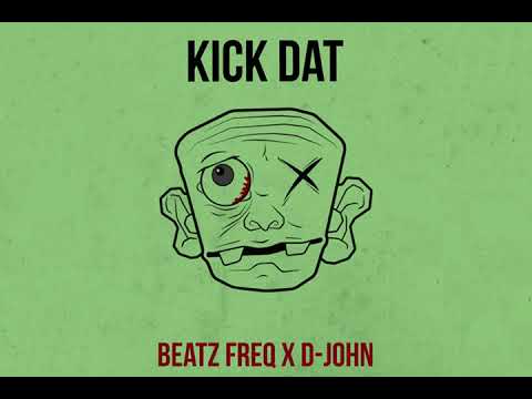 Beatz Freq x D-John - Kick Dat