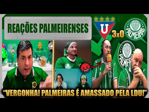 REAÇÕES PALMEIRENSES - LDU 3x0 PALMEIRAS - LIBERTADORES 2025 - VAMOS RIR DO PALMEIRAS!