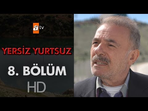 Yersiz Yurtsuz 8. Bölüm