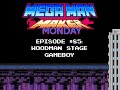 Woodman Stage Gameboy Mega Man Maker Monday Episode 85