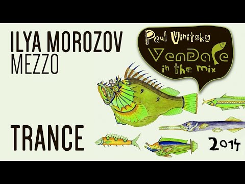 Ilya Morozov - Mezzo [Exclusive preview from VENDACE IN THE MIX 2014] {Trance}