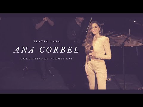 Colombianas Flamencas | Flamenco - Ana Corbel (Live) Teatro Lara