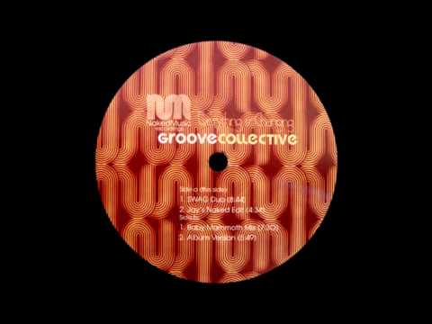 Groove Collective  - Everything Is Changing (Jay's Naked Edit)
