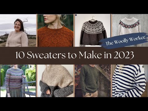 10 sweaters I want to knit in 2023 - The Woolly Worker Knitting Podcast