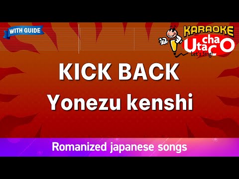 KICK BACK – Yonezu kenshi (Romaji Karaoke with guide)