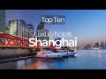Top 10 Best Luxury Hotels In Shanghai China