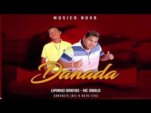 MC LIPINHO DANTAS E MC ABALO DANADA MÚSICA NOVA 2016