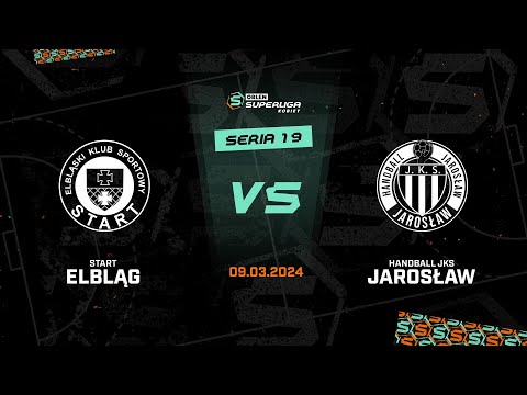 19. seria: Start Elbląg - Handball JKS Jarosław [SKRÓT]