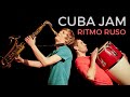 Cuba Jam - Ritmo Ruso (Official Music Video) HD ...