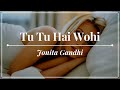 Jonita Gandhi Tu Tu Hai Wohi Unwind Version