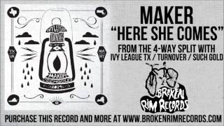 Maker - Here She Comes