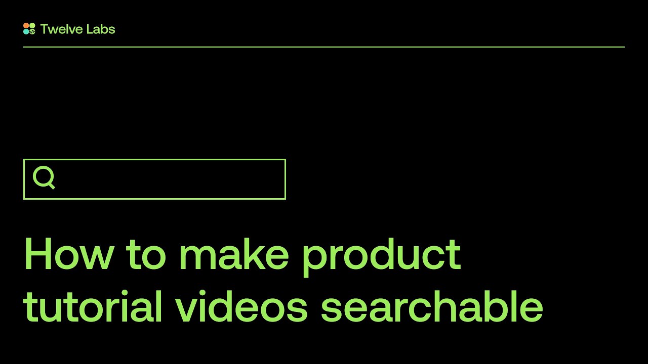 Let users search your product tutorials with Twelve Labs | Multimodal semantic video search