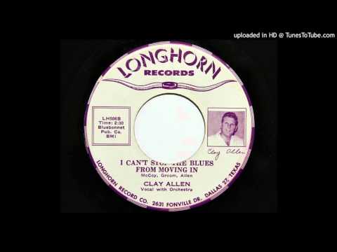 Clay Allen - I Can't Stop The Blues From Moving In (Longhorn 506)